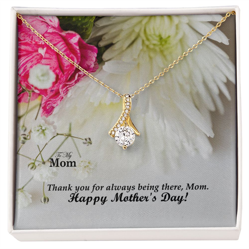 Thank You For Always Being There, Mom - Happy Mother's Day! - Alluring Beauty Necklace - Gift for Mom
