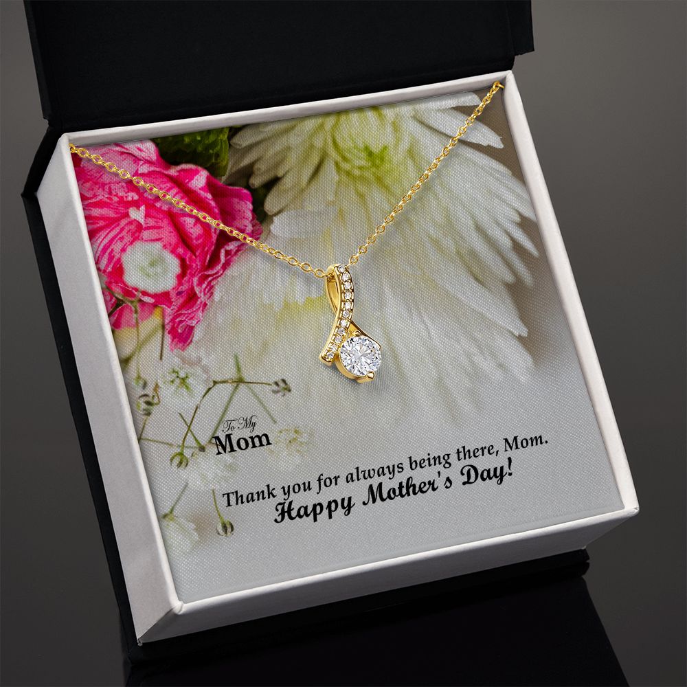 Thank You For Always Being There, Mom - Happy Mother's Day! - Alluring Beauty Necklace - Gift for Mom