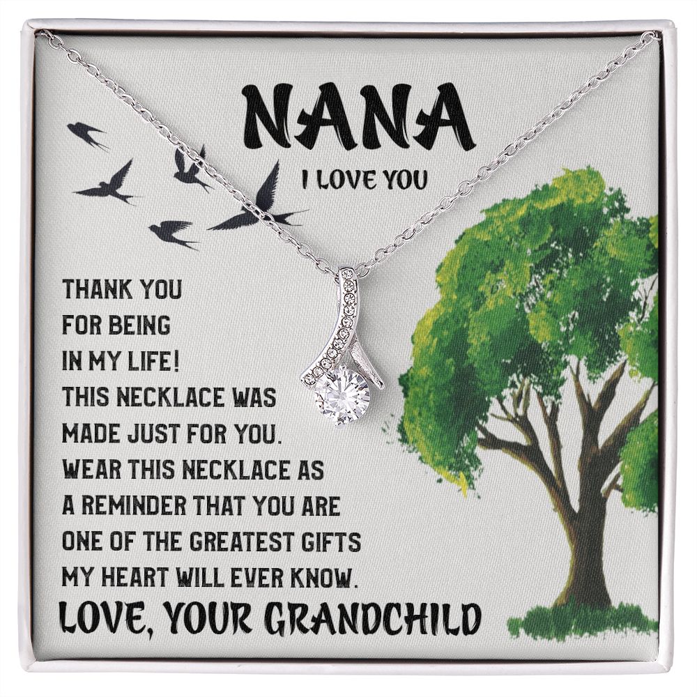 Nana I Love You, Thank You For Being In My Life - Alluring Beauty Necklace - Gift for Grandma