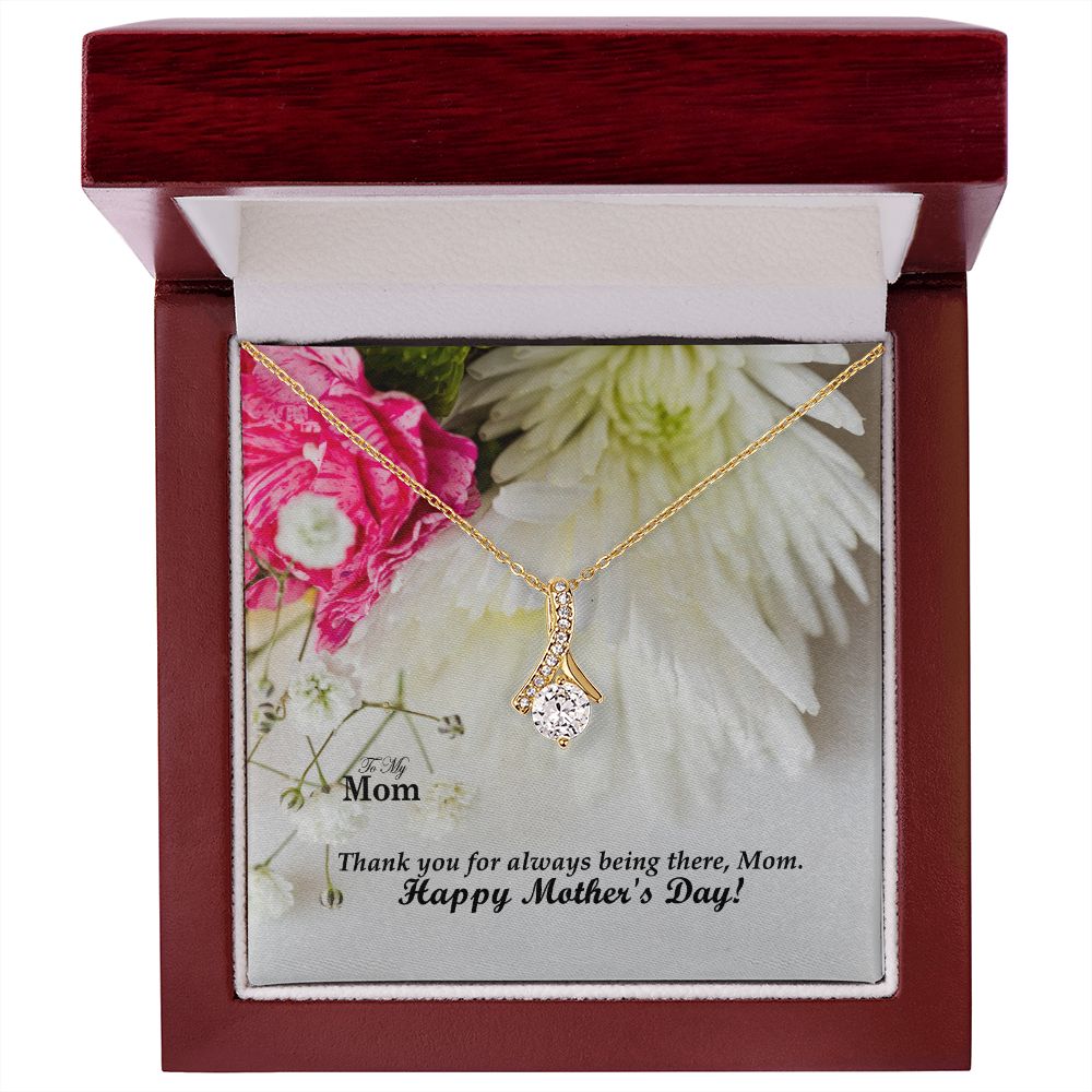 Thank You For Always Being There, Mom - Happy Mother's Day! - Alluring Beauty Necklace - Gift for Mom