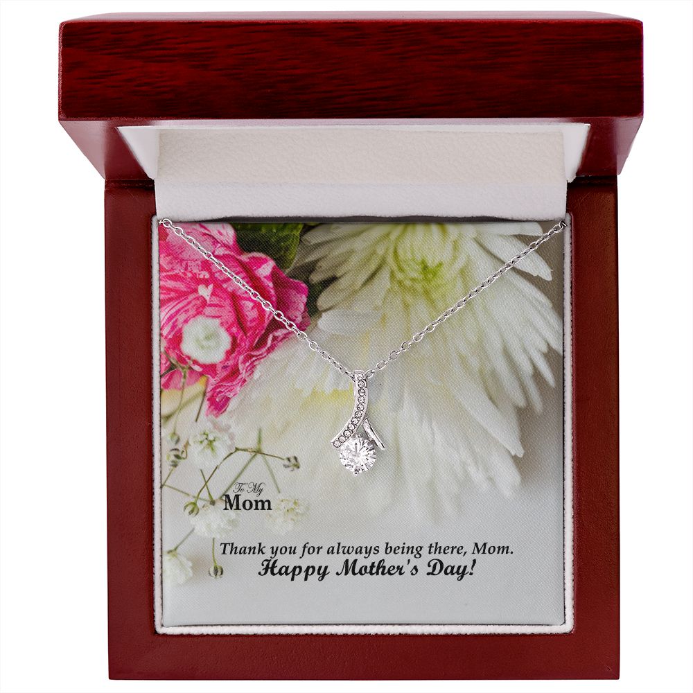 Thank You For Always Being There, Mom - Happy Mother's Day! - Alluring Beauty Necklace - Gift for Mom
