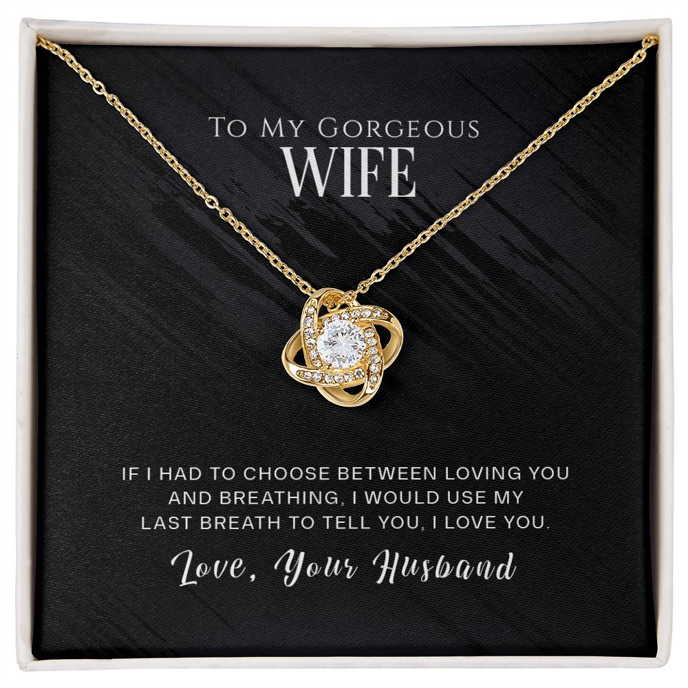To My Gorgeous Wife, I Love You - Love Knot Necklace - Gift for Wife