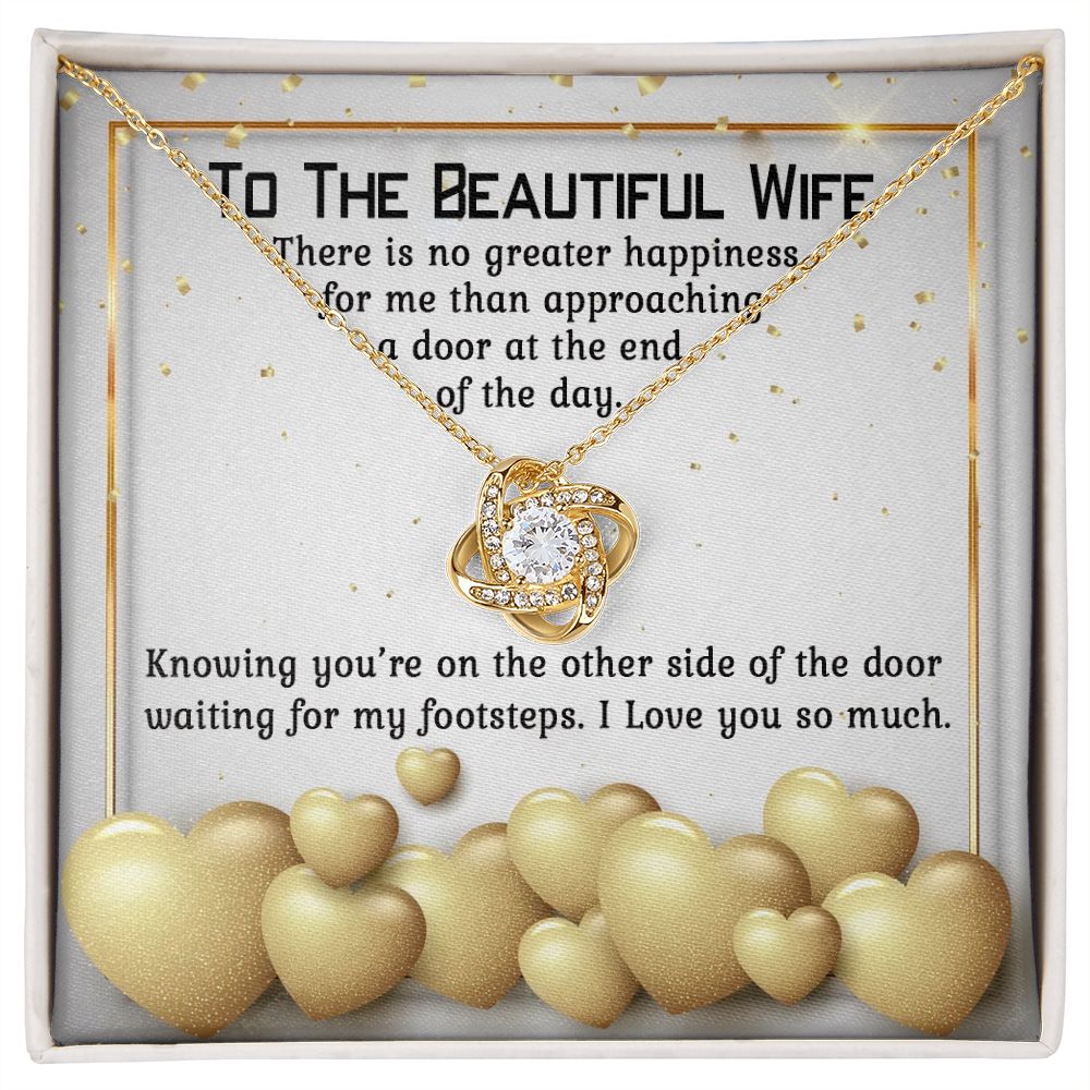 To The Beautiful Wife, There is No Greater Happiness For Me Than Approaching a Door At The End of The Day - Love Knot Necklace - Gift for Wife