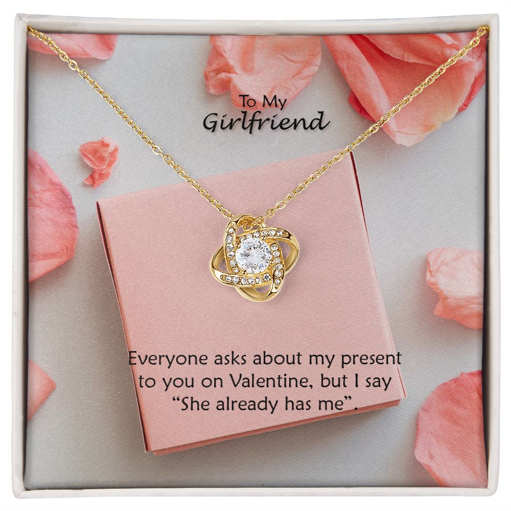 To My Girlfriend, You Already Has Me - Love Knot Necklace - Gift for Girlfriend