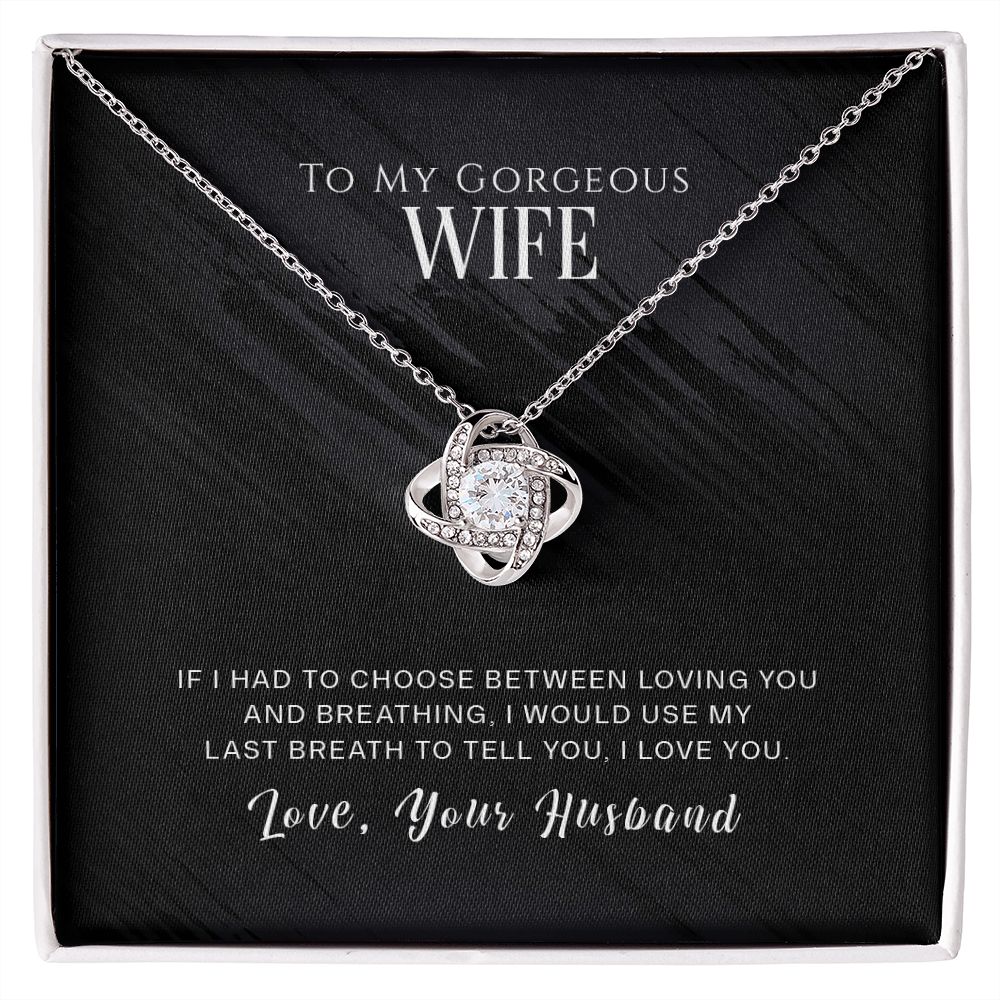 To My Gorgeous Wife, I Love You - Love Knot Necklace - Gift for Wife