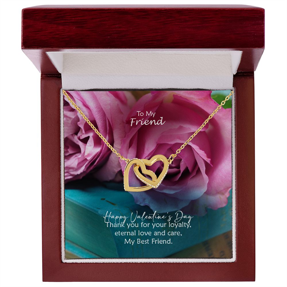 To My Friend, Happy Valentine's Day Thank You For Your Loyalty, Eternal Love & Care - Interlocking Hearts Necklace - Gift for Friend
