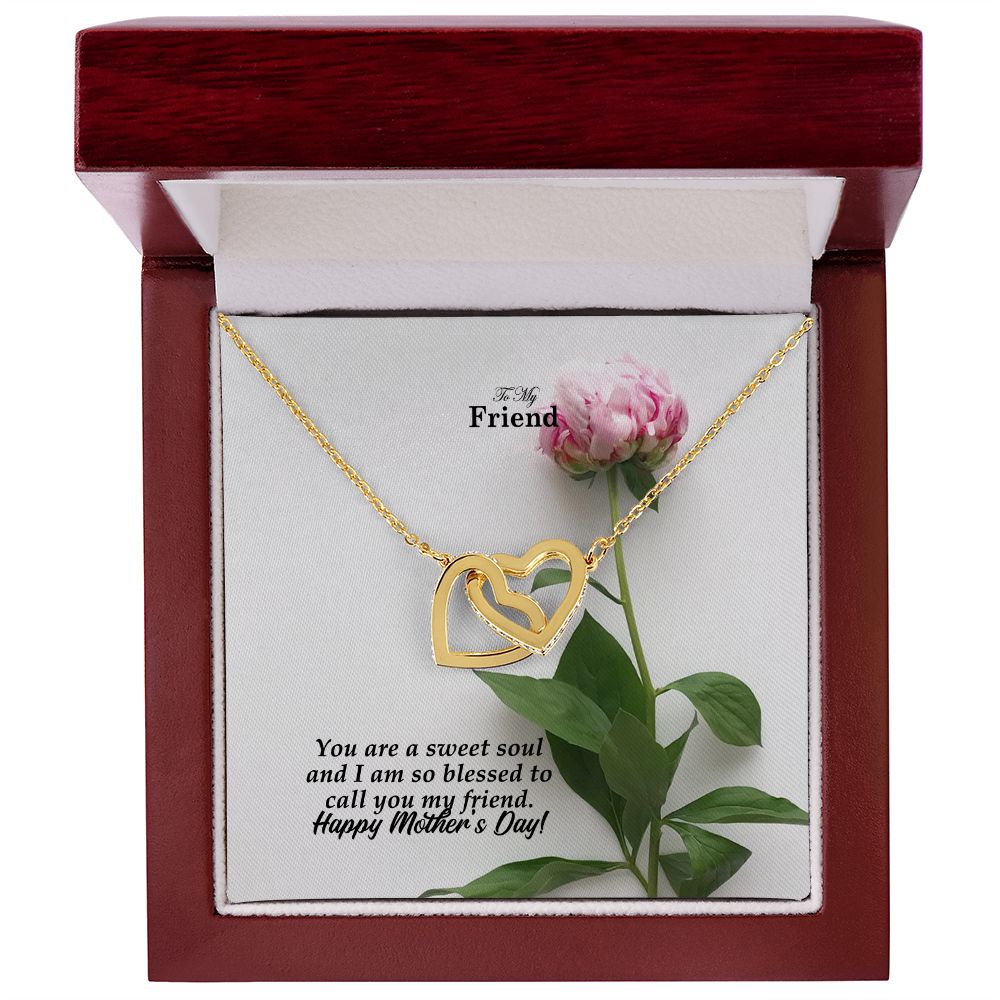 You Are A Sweet Soul & I Am So Blessed To Call You My Friend - Happy Mother's Day! - Interlocking Hearts Necklace - Gift for Friend