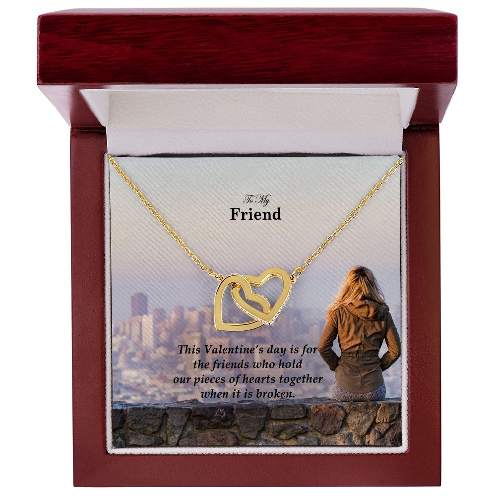 To My Friend, This Valentine's Day Is For The Friends Who Hold Our Pieces of Hearts Together - Interlocking Hearts Necklace - Gift for Friend