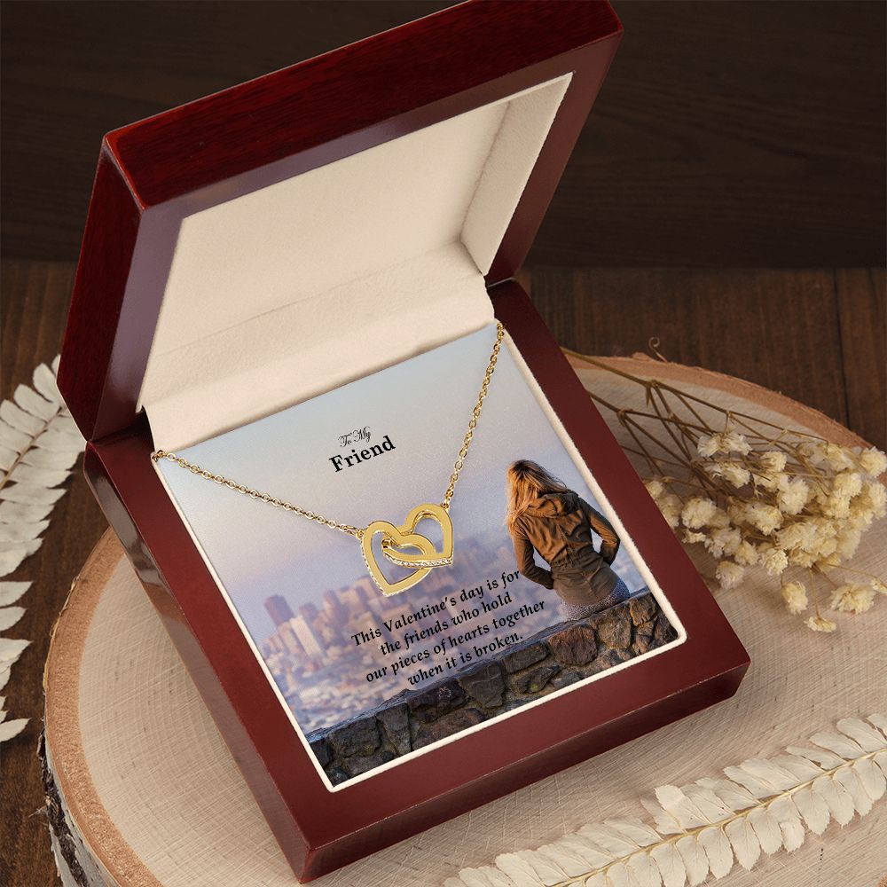 To My Friend, This Valentine's Day Is For The Friends Who Hold Our Pieces of Hearts Together - Interlocking Hearts Necklace - Gift for Friend