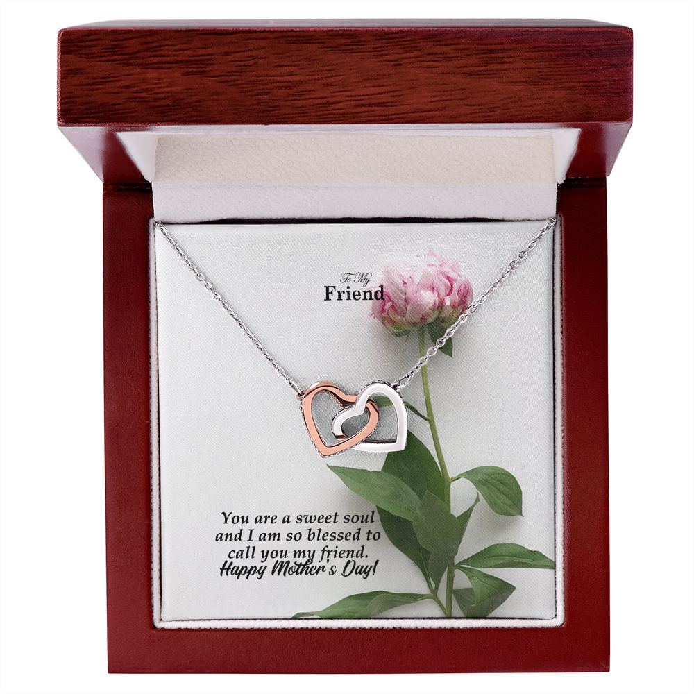 You Are A Sweet Soul & I Am So Blessed To Call You My Friend - Happy Mother's Day! - Interlocking Hearts Necklace - Gift for Friend