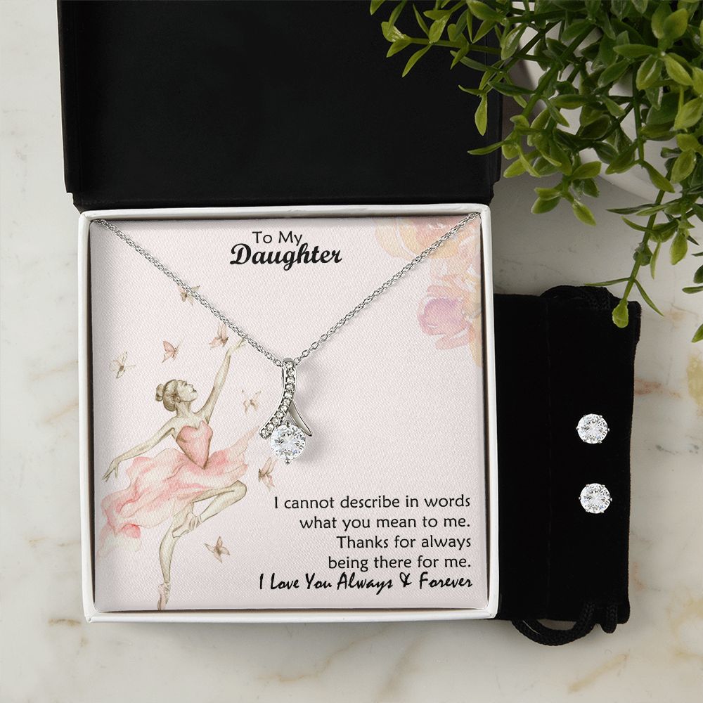 To My Daughter, Thanks For Always Being There For Me - Alluring Beauty & Clear CZ Earrings - Gift for Daughter