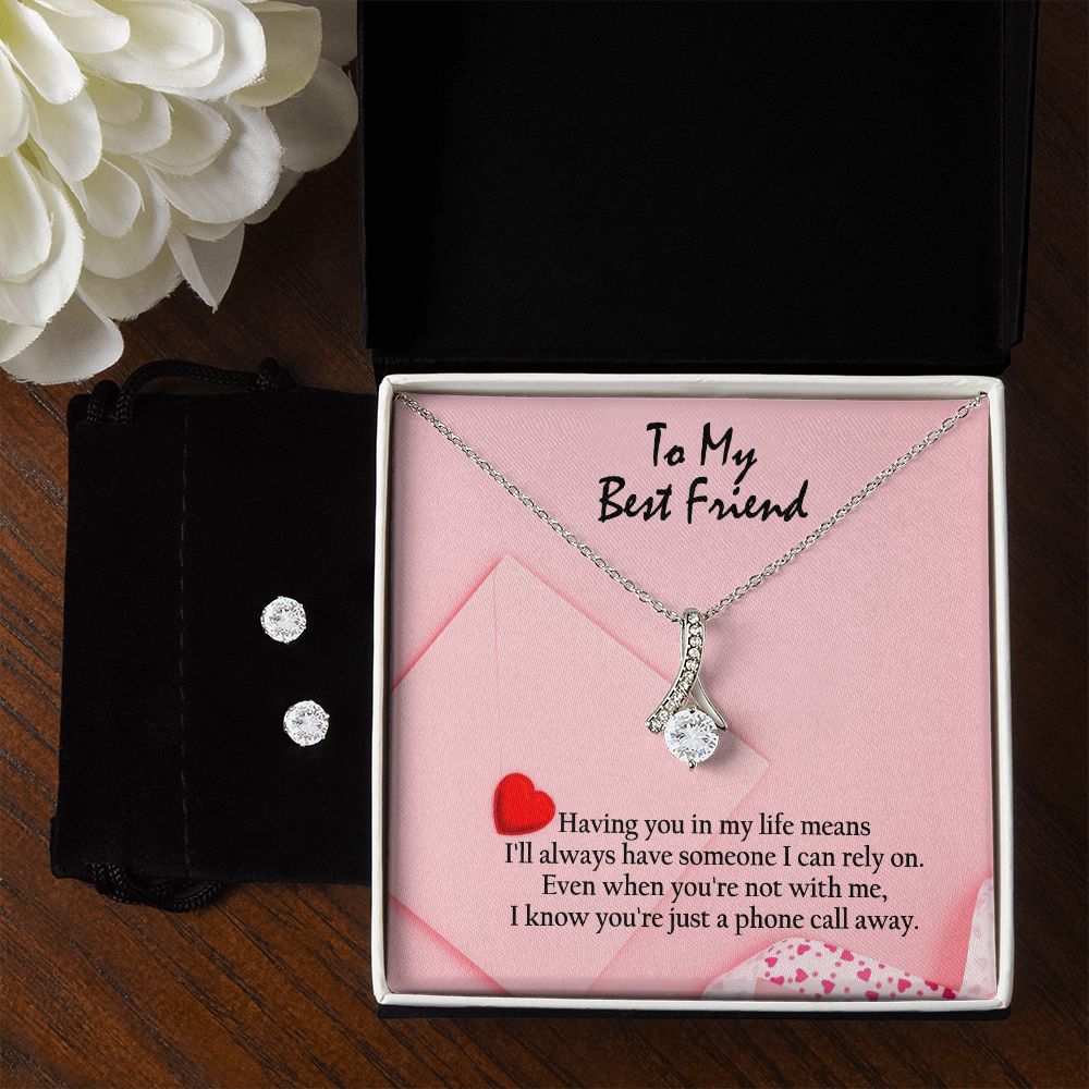 To My Best Friend, Having You in My Life Means I'll Always Have Someone I Can Rely On - Alluring Beauty & Clear CZ Earrings - Gift for Best Friend