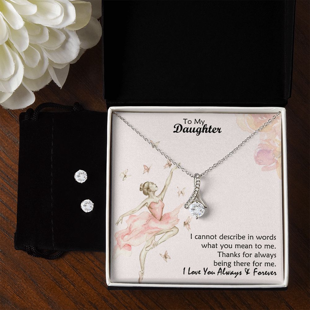 To My Daughter, Thanks For Always Being There For Me - Alluring Beauty & Clear CZ Earrings - Gift for Daughter