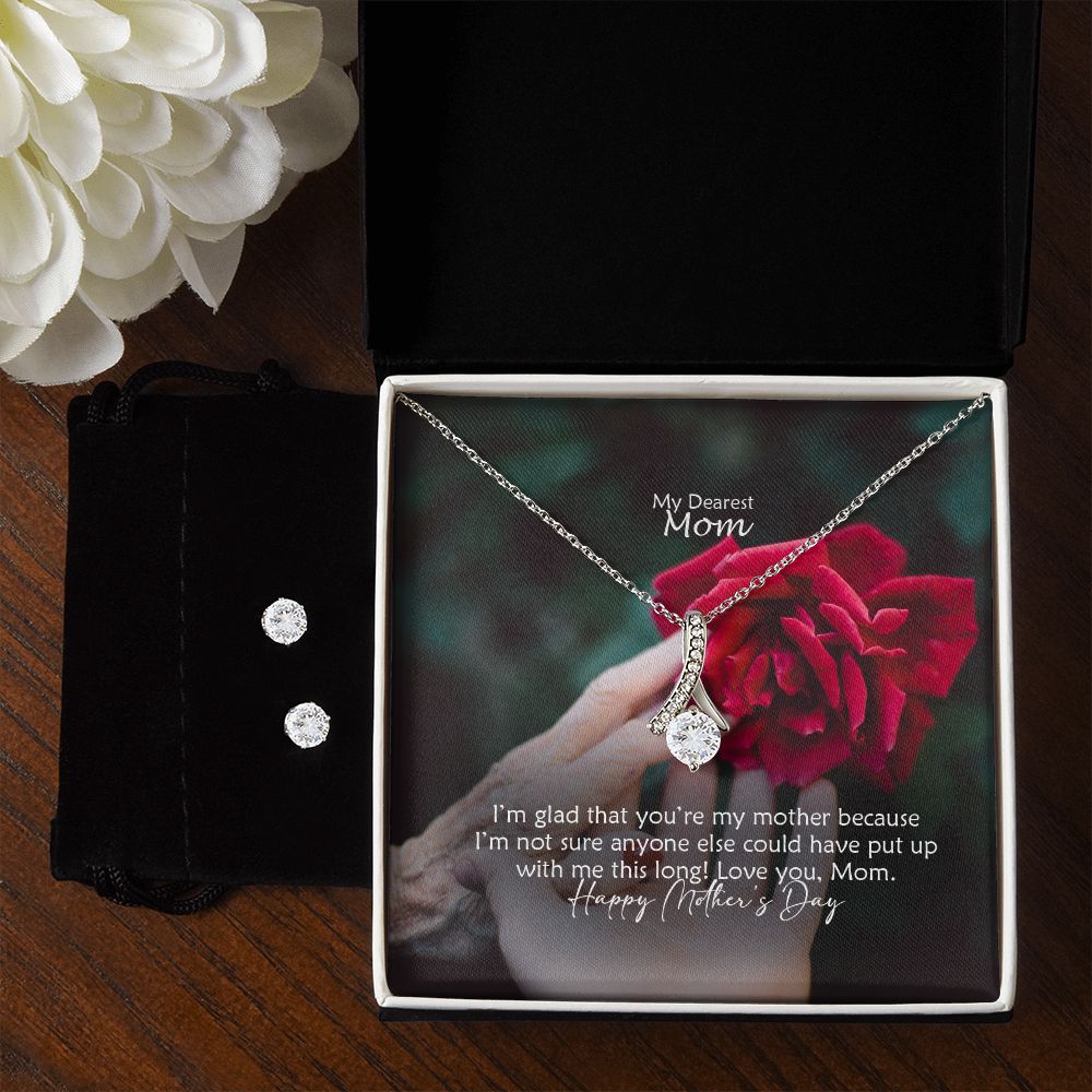 I'm Glad That You're My Mother - Happy Mother's Day! - Alluring Beauty Necklace & Clear CZ Earrings - Gift for Mom