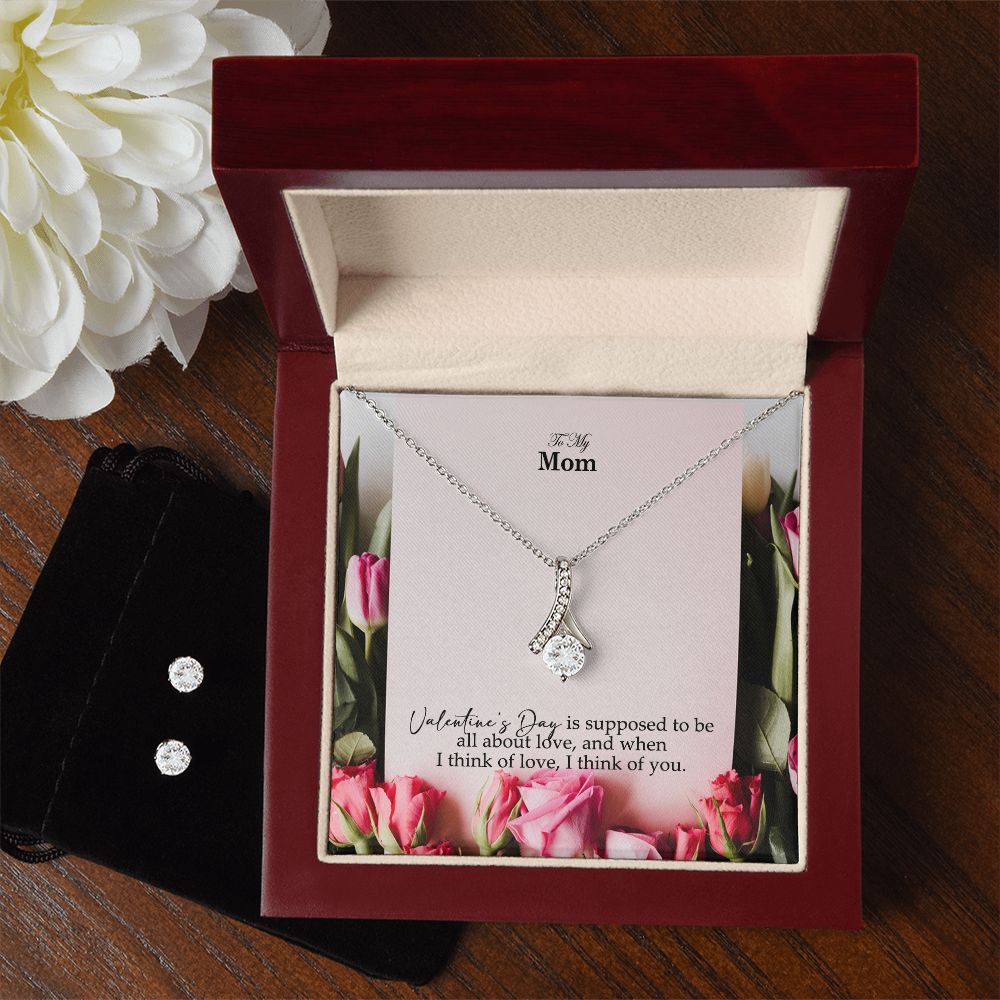 To My Mom, When I Think Of Love, I Think Of You - Alluring Beauty Necklace & Clear CZ Earrings - Gift for Mom