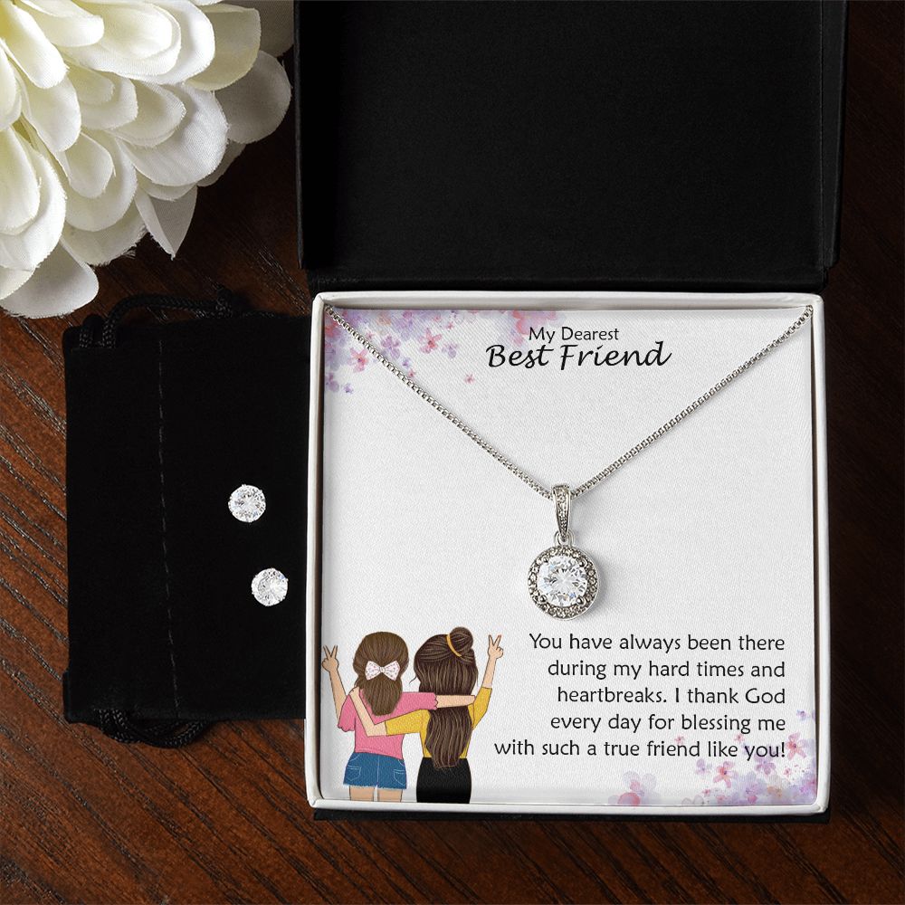My Dearest Best Friend, I Thank God Everyday For Blessing Me With Such A True Friend Like You - Eternal Hope Necklace & Clear CZ Earrings - Gift for Best Friend