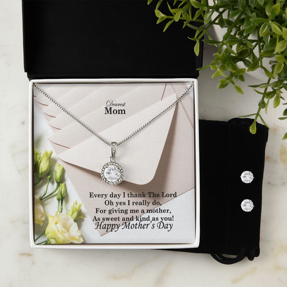 Everyday I Thank The Lord Oh Yes I Really Do, For Giving Me A Mother, As Sweet & Kind As You! - Happy Mother's Day - Eternal Hope Necklace & Clear CZ Earrings - Gift for Mom