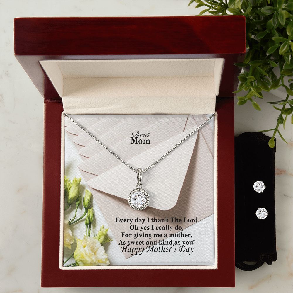 Everyday I Thank The Lord Oh Yes I Really Do, For Giving Me A Mother, As Sweet & Kind As You! - Happy Mother's Day - Eternal Hope Necklace & Clear CZ Earrings - Gift for Mom