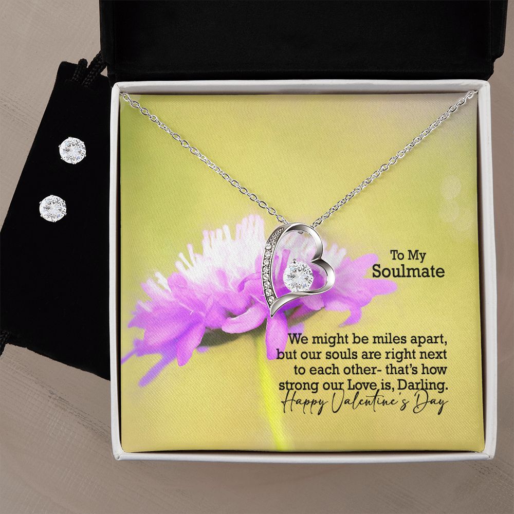 To My Soulmate, We Might Be Miles Apart, But Our Souls Are Right Next To Each Other - Forever Love Necklace & Clear CZ Earrings - Gift for Her