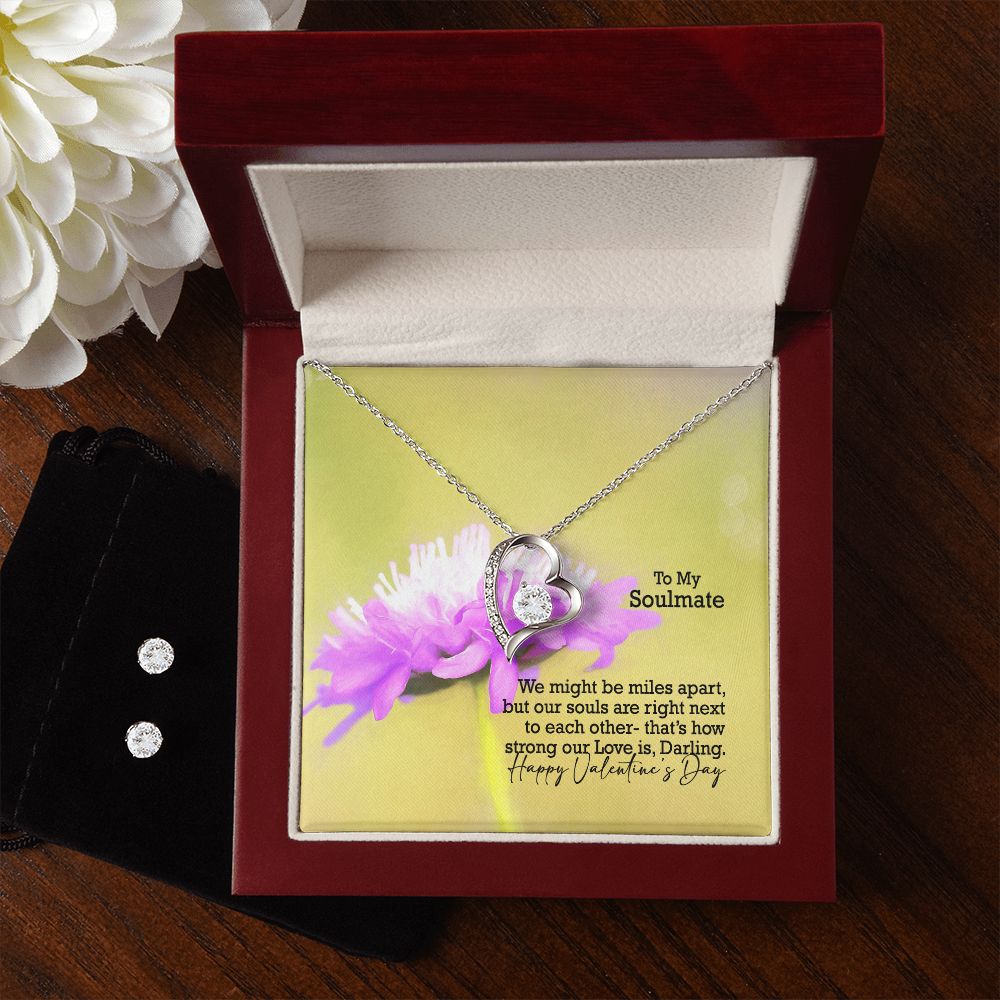 To My Soulmate, We Might Be Miles Apart, But Our Souls Are Right Next To Each Other - Forever Love Necklace & Clear CZ Earrings - Gift for Her