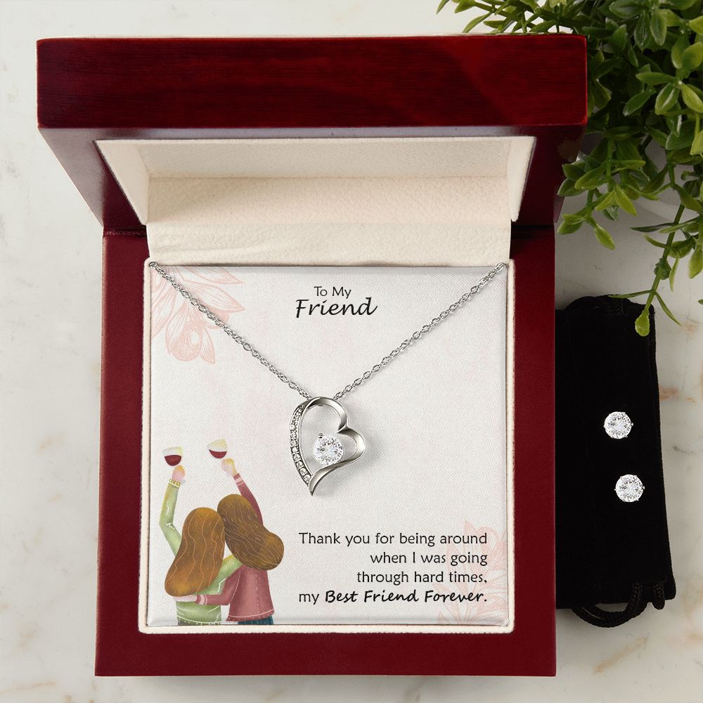 To My Friend, Thank You For Being Around When I Was Going Through Hard Times - Forever Love Necklace & Clear CZ Earrings - Gift for Friend