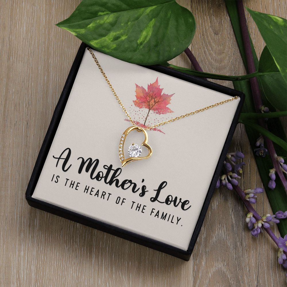 A Mother's Love, is The Heart of The Family - Forever Love Necklace - Gift for Mother