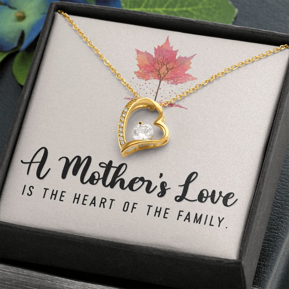 A Mother's Love, is The Heart of The Family - Forever Love Necklace - Gift for Mother