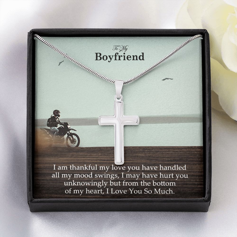 To My Boyfriend, I am Thankful My Love You Have Handled All My Mood Swings - Stainless Cross Necklace - Gift for Boyfriend