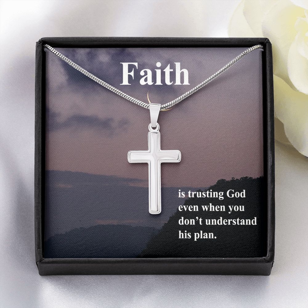 Faith is trusting God even when you don't understand his plan - Stainless Steel Cross Necklace - Gift for Him - Gift for Her