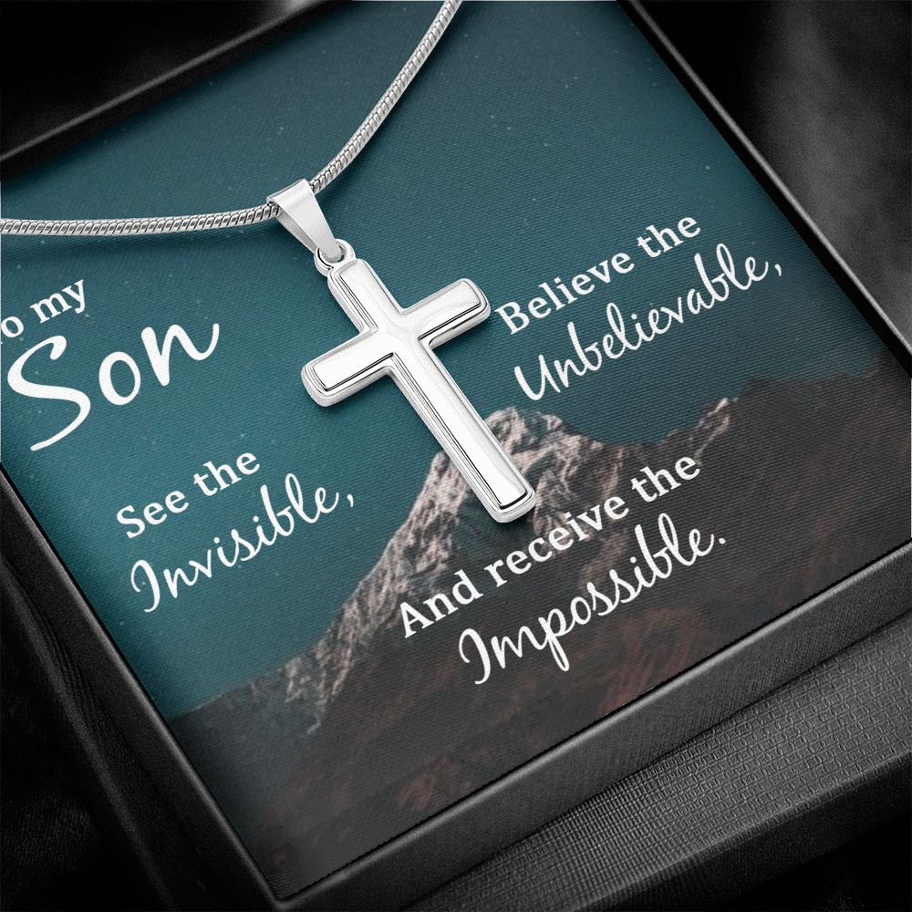 To My Son, See The Invisible, Believe The Unbelievable And Receive The Impossible - Stainless Steel Cross Necklace - Gift for Son