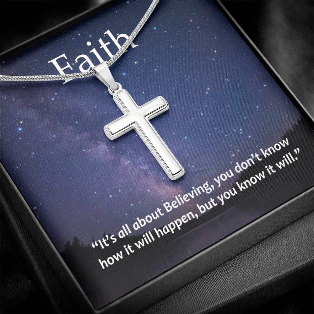 Faith It's all about Believing, you don't know how it will happen, but you know it will. - Stainless Steel Cross Necklace - Gift for Him - Gift for Her
