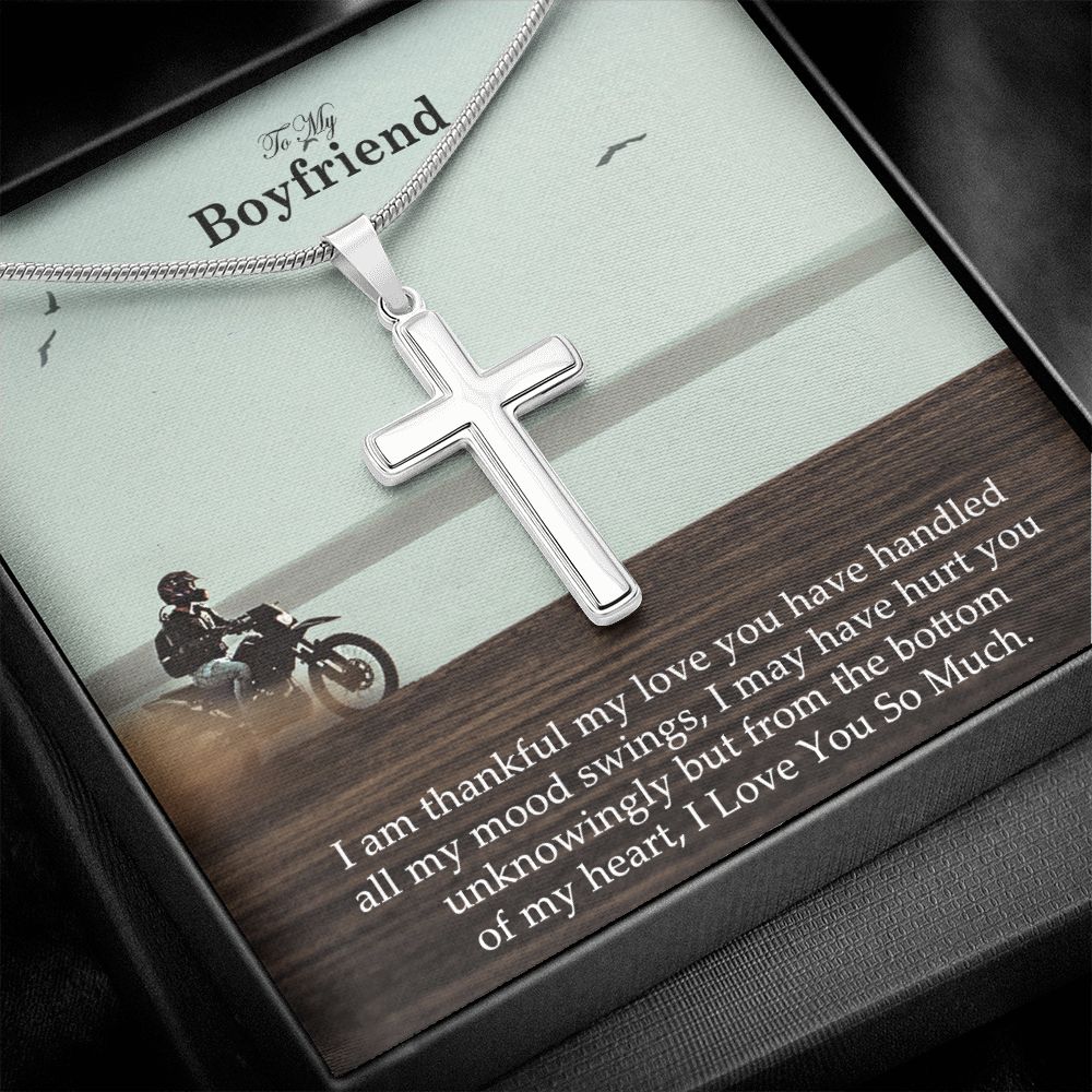 To My Boyfriend, I am Thankful My Love You Have Handled All My Mood Swings - Stainless Cross Necklace - Gift for Boyfriend