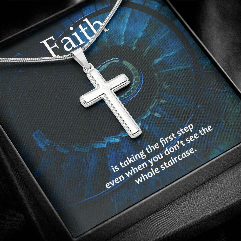 Faith is taking the first step even when you don't see the whole staircase - Stainless Steel Cross Necklace - Gift for Him - Gift for Her