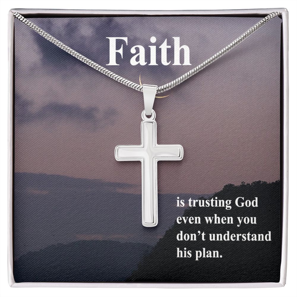 Faith is trusting God even when you don't understand his plan - Stainless Steel Cross Necklace - Gift for Him - Gift for Her