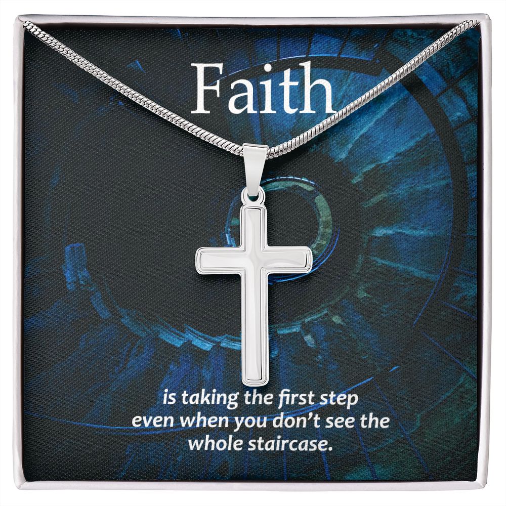 Faith is taking the first step even when you don't see the whole staircase - Stainless Steel Cross Necklace - Gift for Him - Gift for Her