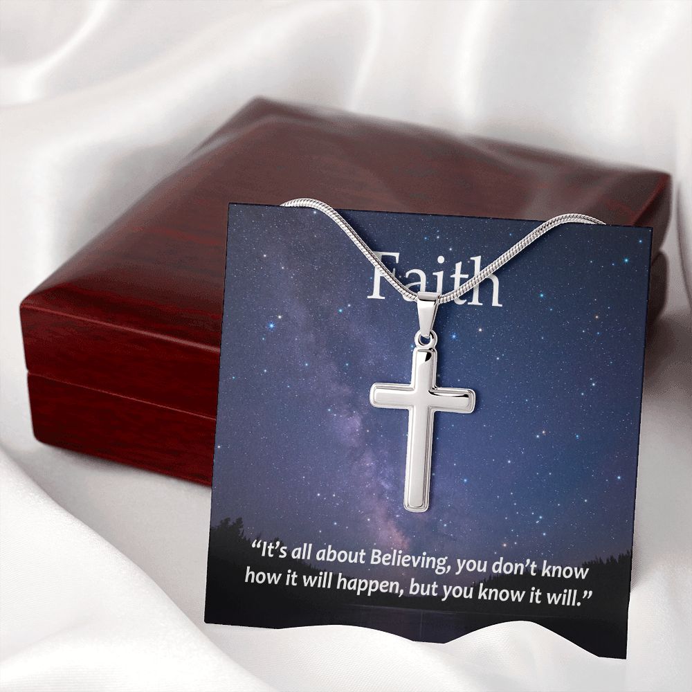 Faith It's all about Believing, you don't know how it will happen, but you know it will. - Stainless Steel Cross Necklace - Gift for Him - Gift for Her