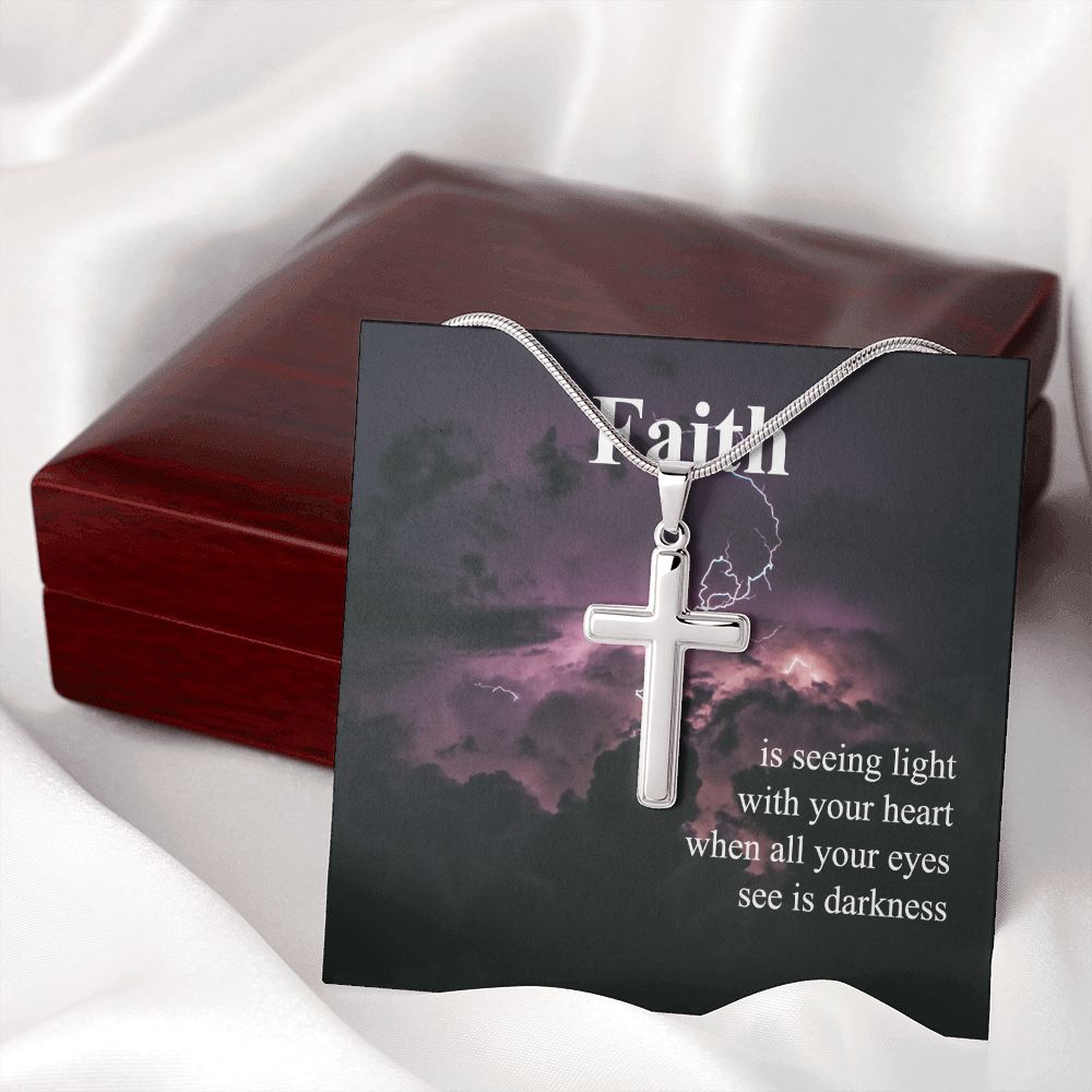 Faith Is Seeing Light With Your Heart When All Your Eyes See Is Darkness - Stainless Steel Cross Necklace - Gift for Him - Gift for Her
