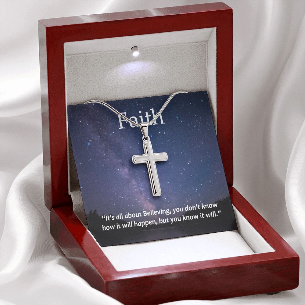 Faith It's all about Believing, you don't know how it will happen, but you know it will. - Stainless Steel Cross Necklace - Gift for Him - Gift for Her
