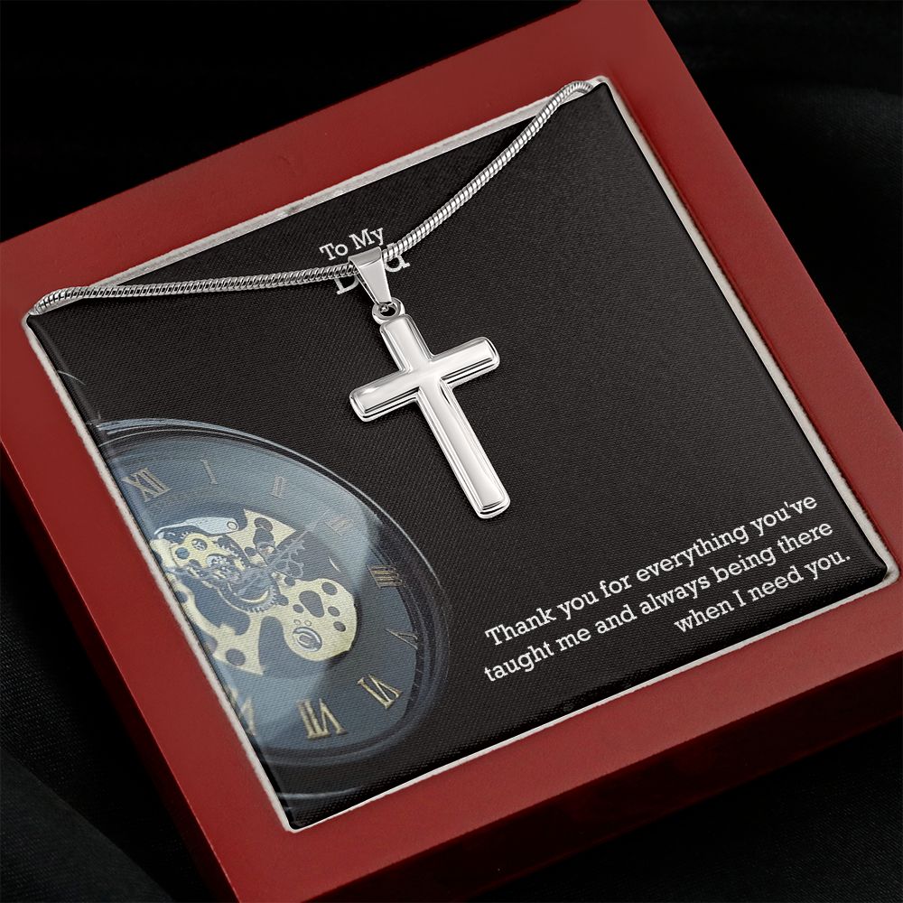 To My Dad, Thank You For Everything You've Taught Me - Stainless Cross Necklace - Gift for Dad