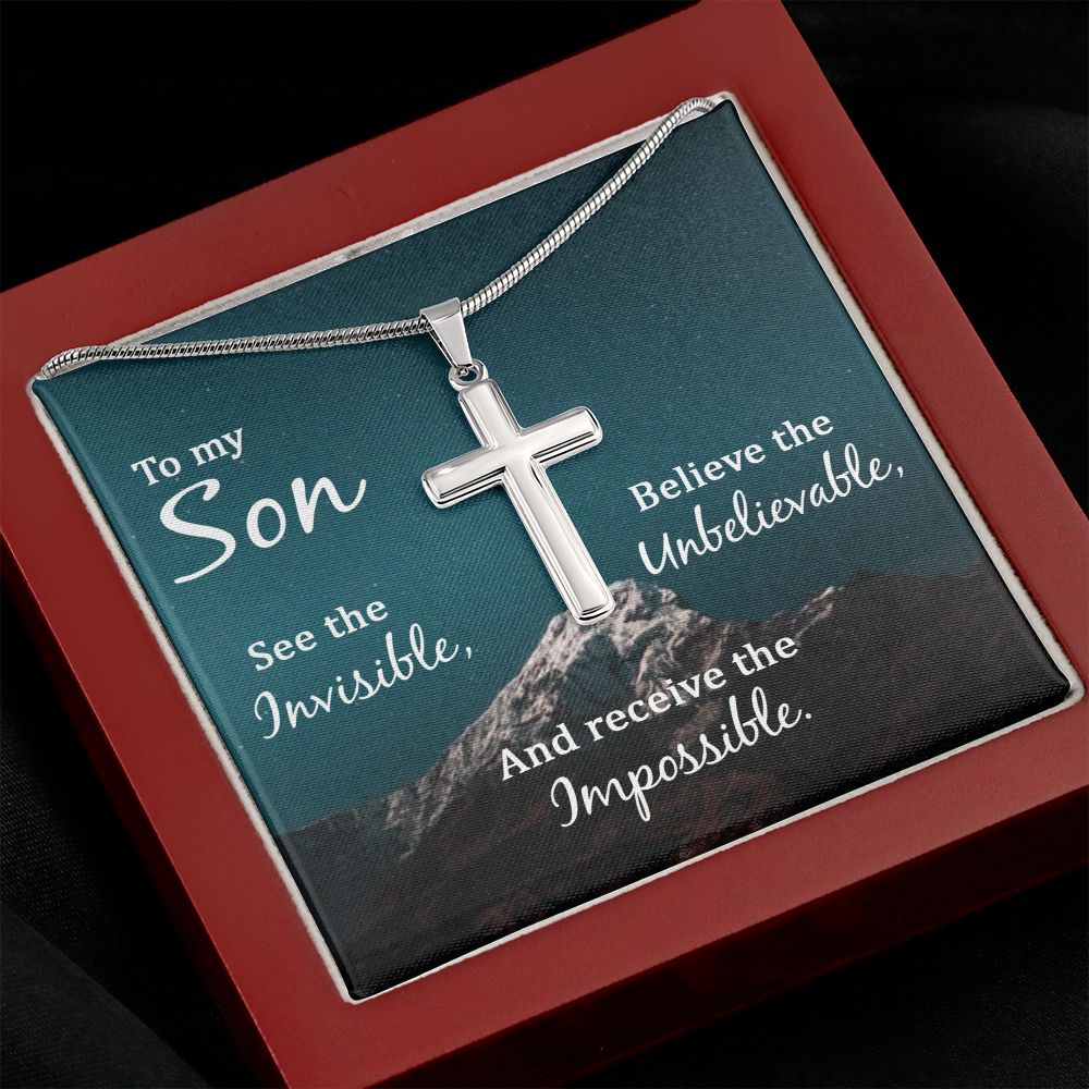 To My Son, See The Invisible, Believe The Unbelievable And Receive The Impossible - Stainless Steel Cross Necklace - Gift for Son