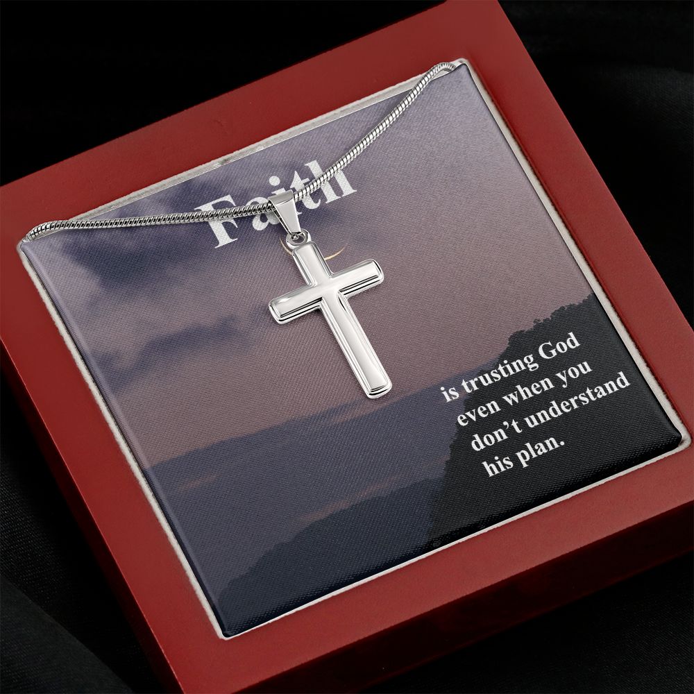 Faith is trusting God even when you don't understand his plan - Stainless Steel Cross Necklace - Gift for Him - Gift for Her