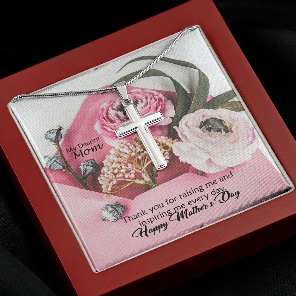 Thank You For Raising Me & Inspiring Me Every Day - Happy Mother's Day! - Cross Pendant Necklace - Gift for Mom
