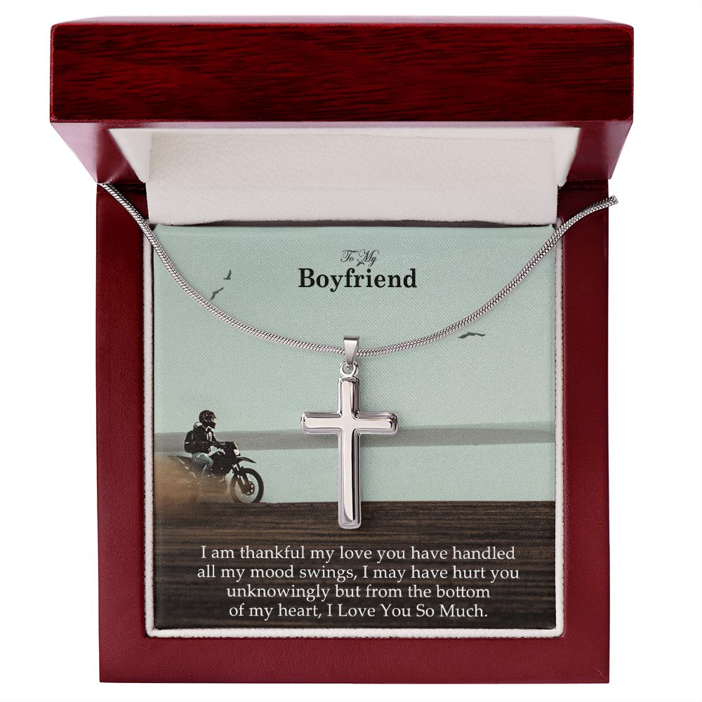 To My Boyfriend, I am Thankful My Love You Have Handled All My Mood Swings - Stainless Cross Necklace - Gift for Boyfriend