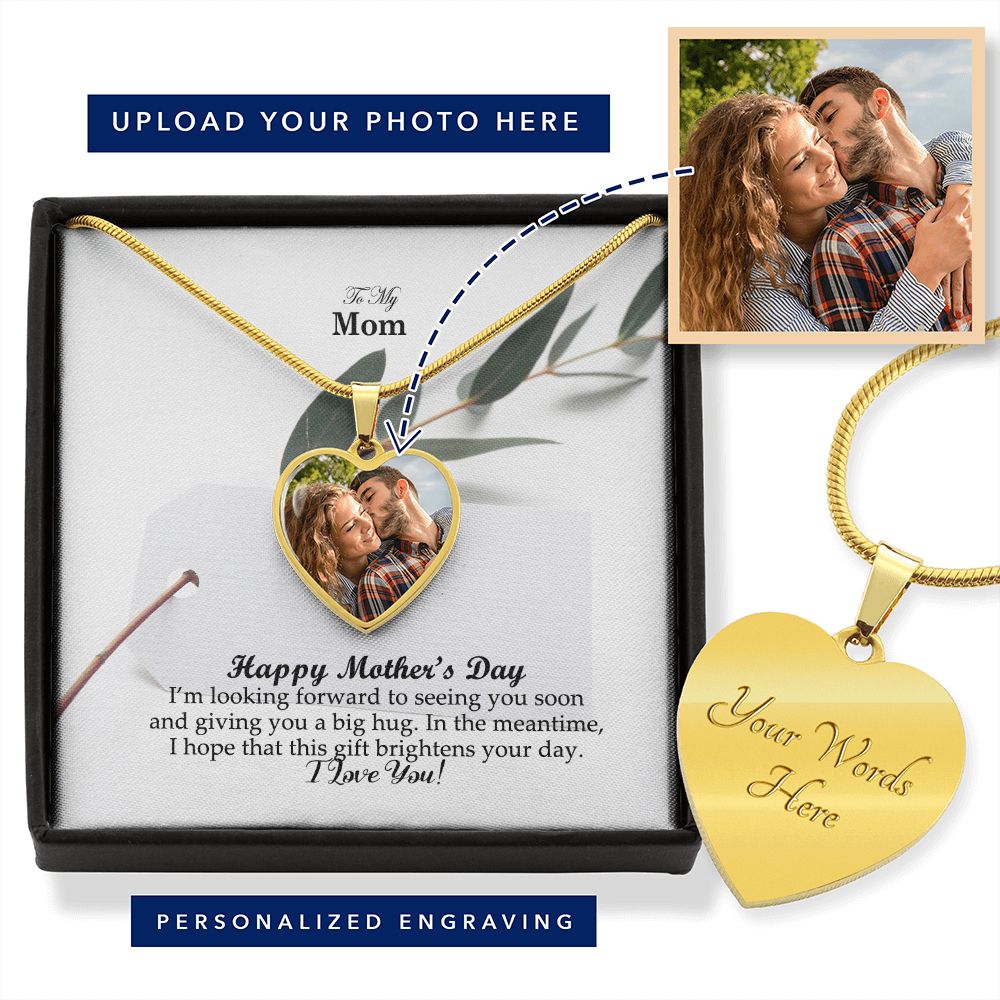 Happy Mother's Day - I'm Looking Forward To Seeing You Soon & Giving You A Big Hug - Heart Pendant Necklace - Heart Buyer Upload with Message Card - Gift for Mom