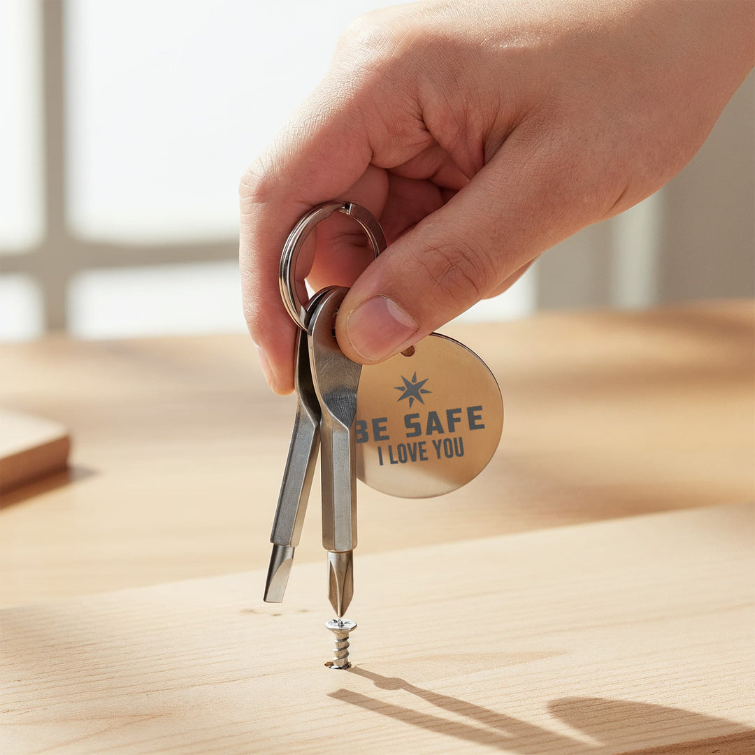 Be Safe, I Love You Screwdriver Keychain – Gift for Her - Gift for Him