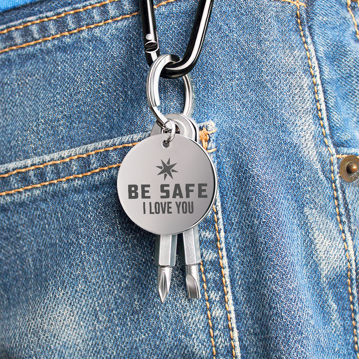 Be Safe, I Love You Screwdriver Keychain – Gift for Her - Gift for Him
