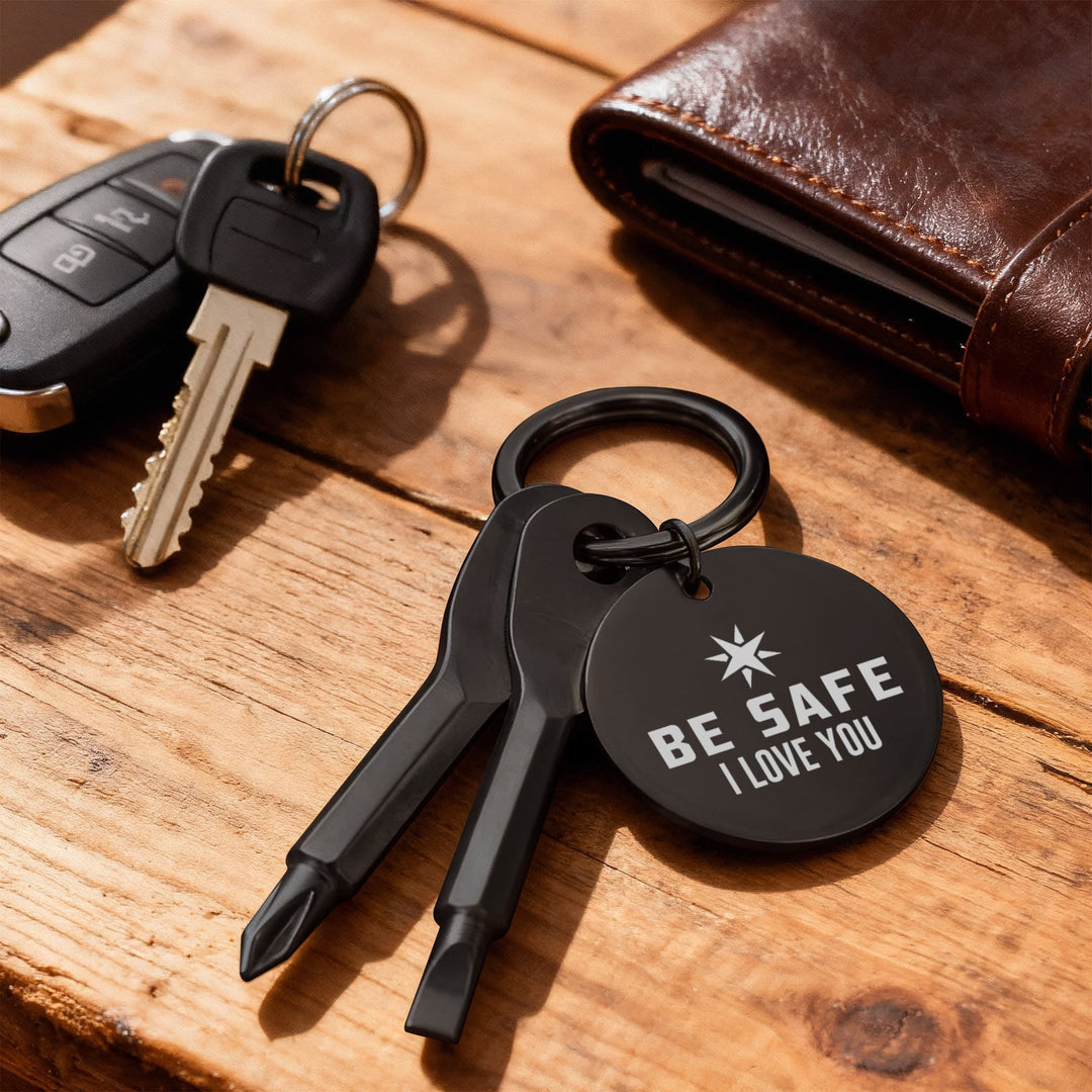 Be Safe, I Love You Screwdriver Keychain – Gift for Her - Gift for Him