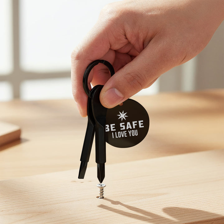 Be Safe, I Love You Screwdriver Keychain – Gift for Her - Gift for Him