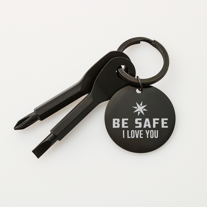 Be Safe, I Love You Screwdriver Keychain – Gift for Her - Gift for Him