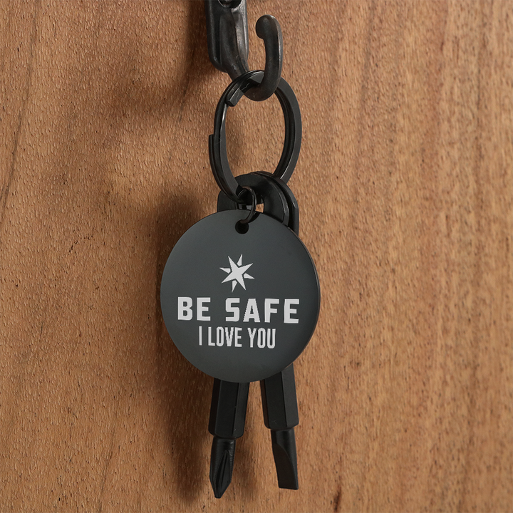 Be Safe, I Love You Screwdriver Keychain – Gift for Her - Gift for Him